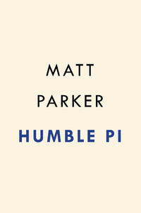 Humble Pi : When Math Goes Wrong in the Real World