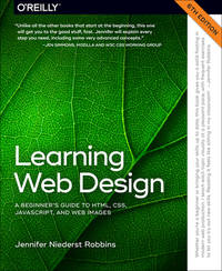 Learning Web Design: A Beginner's Guide to HTML, CSS, JavaScript, and Web Images