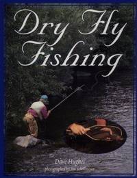 Dry Fly Fishing by Hughes, Dave - 1994