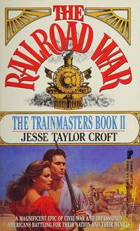 The Railroad War: the Trainmasters-Book 2