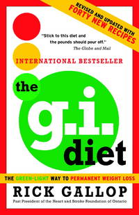 The G.I. Diet: The Green-Light Way to Permanent Weight Loss: Revised and Updated with Forty New...