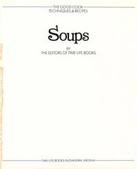 Soups (The Good Cook Techniques &amp; Recipes Series) by Editors of Time-Life Books - 1979-01-01