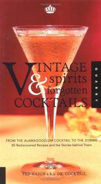 image of Vintage Spirits and Forgotten Cocktails : From the Alamagoozlum Cocktail to the Zombie