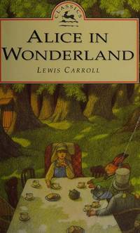 Alice in Wonderland by Lewis Carroll - 1993-01-01