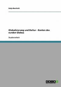 Globalisierung und Kultur - Kanten des runden Globus (German Edition)