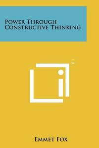 Power Through Constructive Thinking (ISBN: 9781258114688)