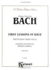 First Lessons in Bach (Kalmus Edition) by Johann Sebastian Bach - 1985-03-22