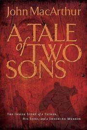 A Tale of Two Sons: The Inside the Story of a Father, His Sons, and a Shocking Murder