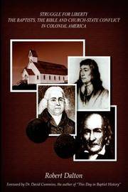 Struggle for Liberty: The Baptists, The Bible and Church-State Conflict in Colonial America
