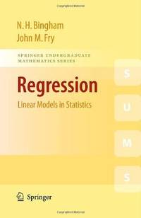 Regression: Linear Models in Statistics (Springer Undergraduate Mathematics Series)