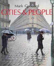 Cities and People: A Social and Architectural History by Mr. Mark Girouard - 1987-09-10