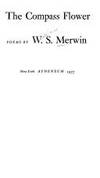 The Compass Flower by Merwin, W. S - 1977