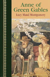 ANNE OF GREEN GABLES (CHILDREN&#039;S CLASSICS) by MONTGOMERY, LUCY MAUDE - N.D.