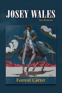 JOSEY WALES GONE TO TEXAS & THE VENGEANCE OF JOSEY WALES