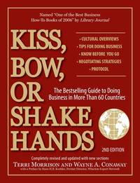 Kiss, Bow, or Shake Hands, 2nd Edition: The Bestselling Guide to Doing Business in More Than 60...