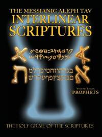 Messianic Aleph Tav Interlinear Scriptures Volume Three the Prophets, Paleo and Modern...