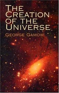image of The Creation of the Universe (Dover Science Books)