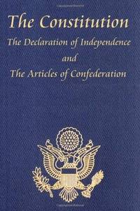 image of The Constitution, The Declaration of Independence, and the Articles of Confederation