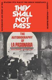 They Shall Not Pass: The Autobiography of La Pasionaria by Dolores Ibarruri - June 1976