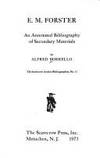 E. M. Forster: An Annotated Bibliography of Secondary Materials. (The Scarecrow author bibliographies, no. 11)