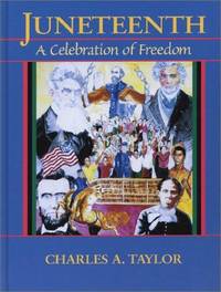 Juneteenth: A Celebration of Freedom by Charles A Taylor - Hardcover - from Bonita (SKU: 0940880687.G)