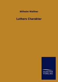 Luthers Charakter (German Edition)