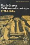 Early Greece: The bronze and archaic ages (Ancient culture and society) by M. I Finley - 1981