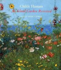 Childe Hassam : An Island Garden Revisited
