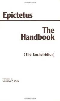The Handbook of Epictetus: (The Encheiridion)