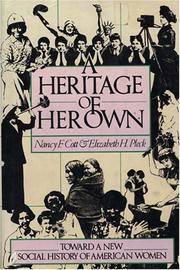 A Heritage of Her Own : Toward a New Social History of American Women by Nancy F. Cott; Elizabeth Hafkin Pleck - 1979