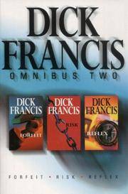 image of Dick Francis Omnibus: Volume 2: Forfeit; Risk; Reflex