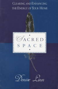 Sacred Space: Clearing and Enhancing the Energy of Your Home by Linn, Denise - 1995-12-26