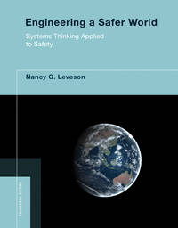 Engineering a Safer World: Systems Thinking Applied to Safety (PB) by Nancy G. Leveson