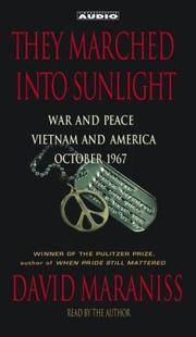 image of They Marched Into Sunlight : War and Peace Vietnam and America October 1967