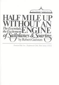 Half Mile Up Without an Engine: The Essentials, the Excitement of Sailplanes & Soaring