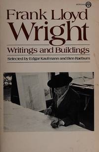 Frank Lloyd Wright: Writings and Buildings (Meridian Books)