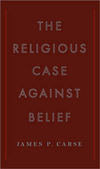 The Religious Case Against Belief