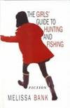 The Girls' Guide to Hunting and Fishing