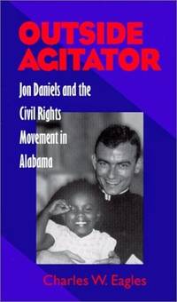 Outside Agitator Jon Daniels and the Civil Rights Movement in Alabama