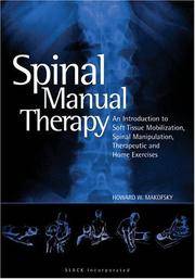 Spinal Manual Therapy: An Introduction to Soft Tissue Mobilization, Spinal Manipulation,...