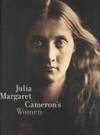 Julia Margaret Cameron's Women by Stephanie Lipscomb; Debra N. Mancoff; Sylvia Wolf; Julia Margaret Pattle Cameron; Phyllis Rose; N. Y.) Museum of Modern Art (New York; San Francisco Museum of Modern Art - Paperback - 1998 - from Rob Briggs Books (SKU: 625598)