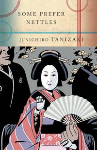 Some Prefer Nettles [Paperback] Tanizaki, Junichiro and Seidensticker, Edward G