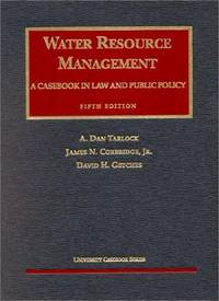 Tarlock, Corbridge and Getches' Water Resource Management, a Casebook in Law and