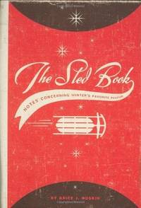 The Sled Book: Notes Concerning Winter's Favorite Pastime