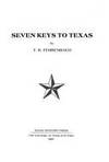 Seven Keys to Texas by Fehrenbach, T. R - 1983