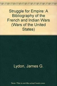 Struggle For Empire (Wars Of The United States) Lydon