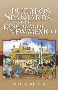 cover of Pueblos, Spaniards, and the Kingdom of New Mexico (Penguin's Library of American Indian History)