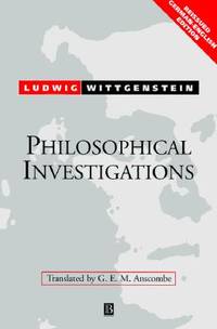 Philosophical Investigations Wittgenstein，Ludwig Philosophical Investigations: Wittgenstein, Ludwig
