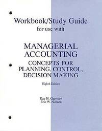 Workbook/Study Guide for Use With Managerial Accounting: Concepts for Planning, Control, Decision...