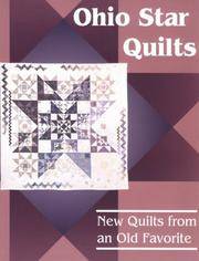 OHIO STAR QUILTS. New Quilts From An Old Favorite.